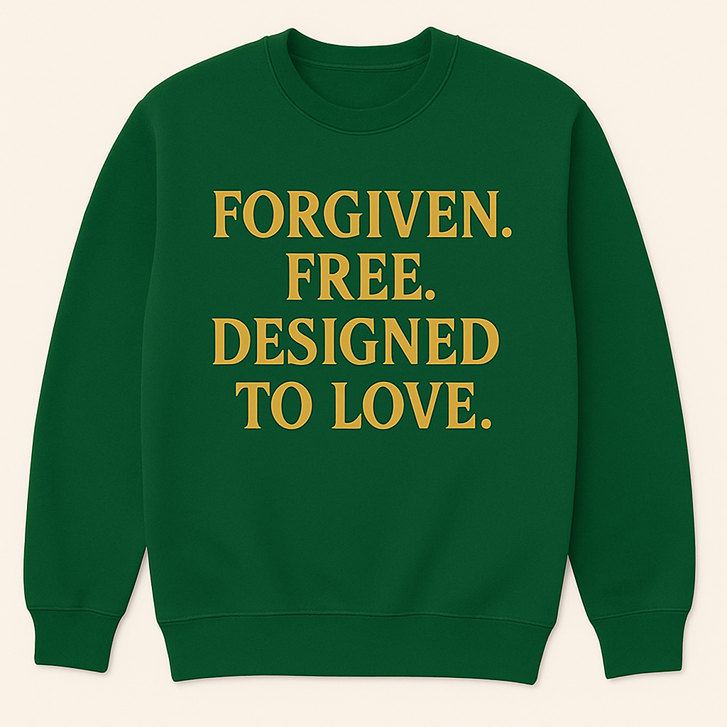 Forgiven. Free. Designed to Love.