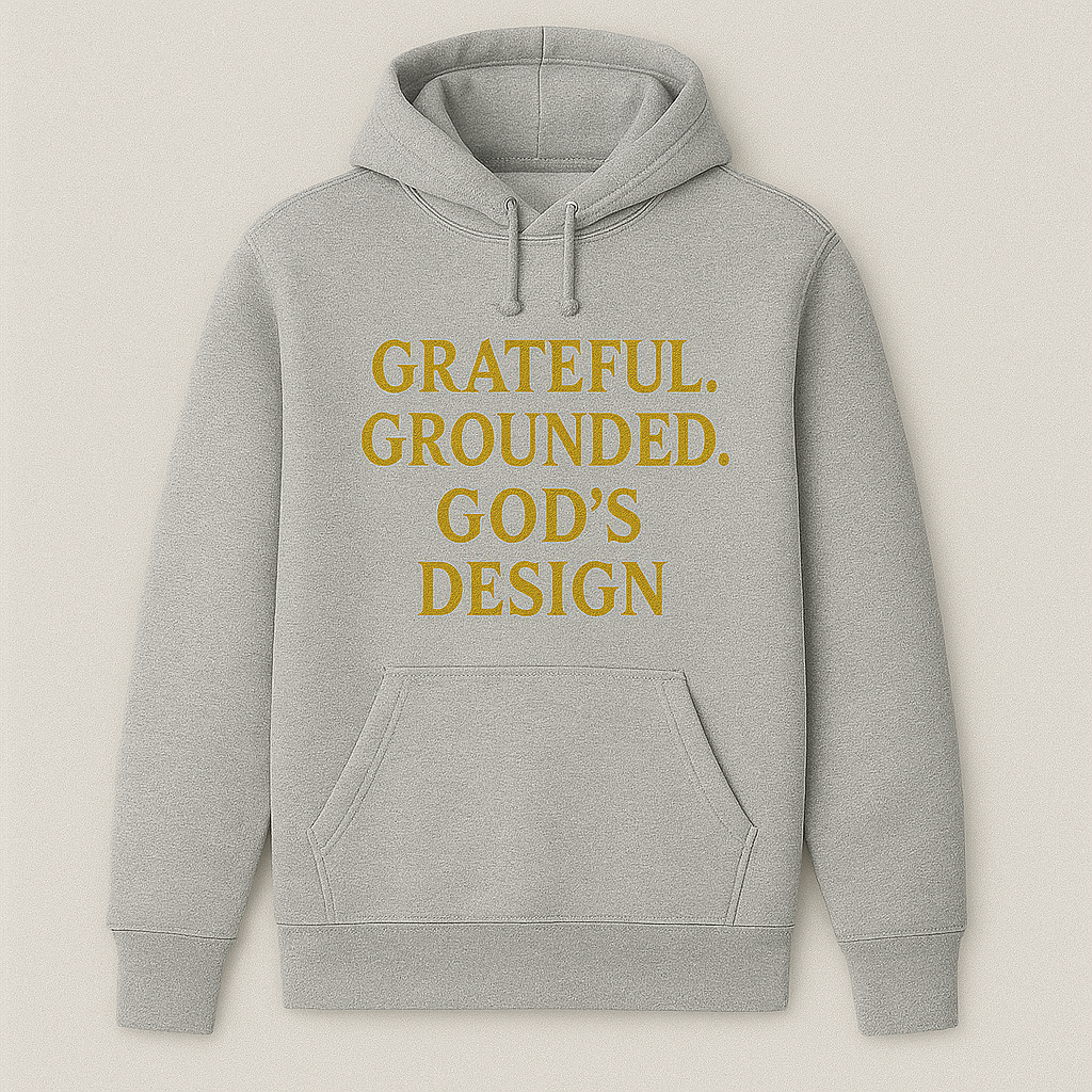 Grateful. Grounded. God’s Design