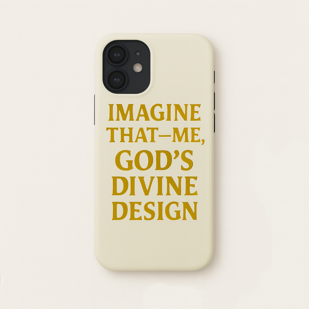 Imagine That—Me, God’s Divine Design