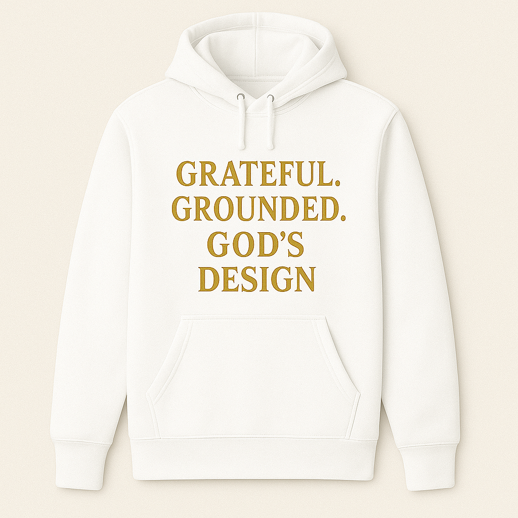 Grateful. Grounded. God’s Design