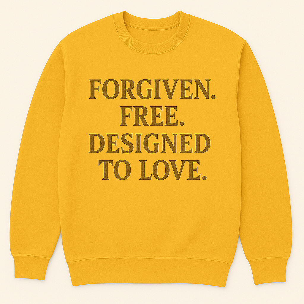 Forgiven. Free. Designed to Love.